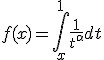 f(x)=\Bigint_x^1 \frac{1}{t^\alpha} dt